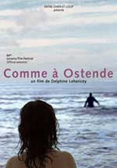 Comme Ã  Ostende (2007) film online,Delphine Lehericey,Simon André,Jan Hammenecker,Myrto Procopiou